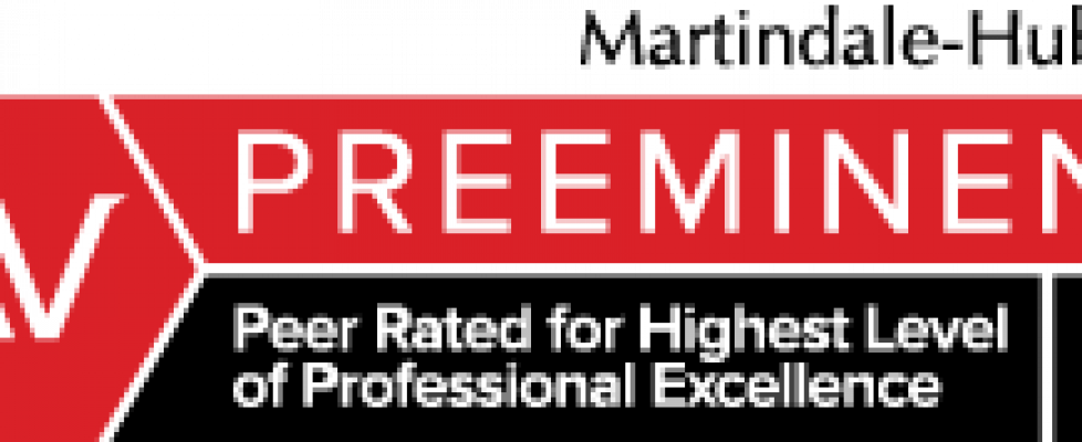 Martindale-Hubbell rating of Preeminent (peer rated for highest level of professional excellence)